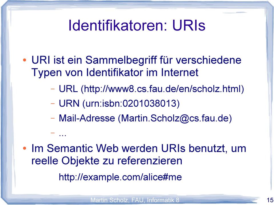 html) URN (urn:isbn:0201038013) Mail-Adresse (Martin.Scholz@cs.fau.de).