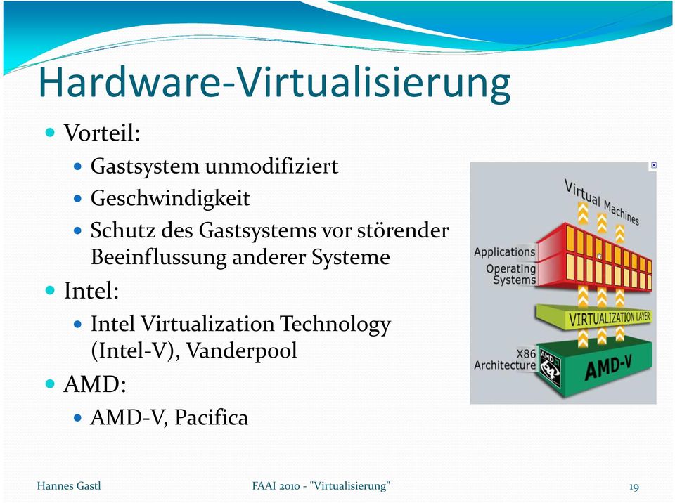 anderer Systeme Intel: Intel VirtualizationTechnology (Intel-V),