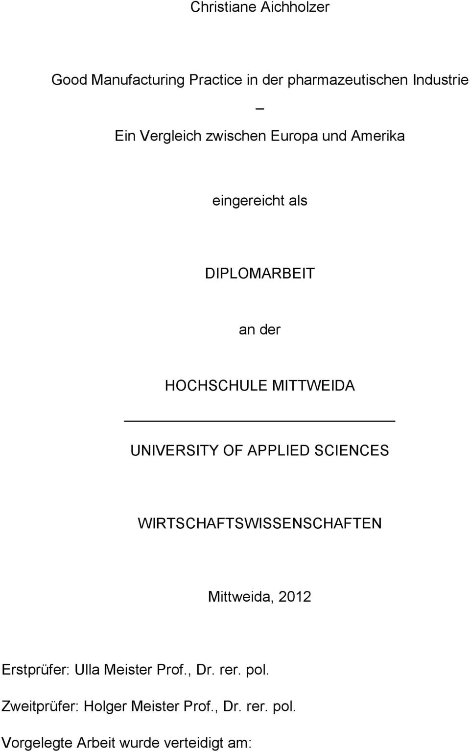 OF APPLIED SCIENCES WIRTSCHAFTSWISSENSCHAFTEN Mittweida, 2012 Erstprüfer: Ulla Meister Prof., Dr.