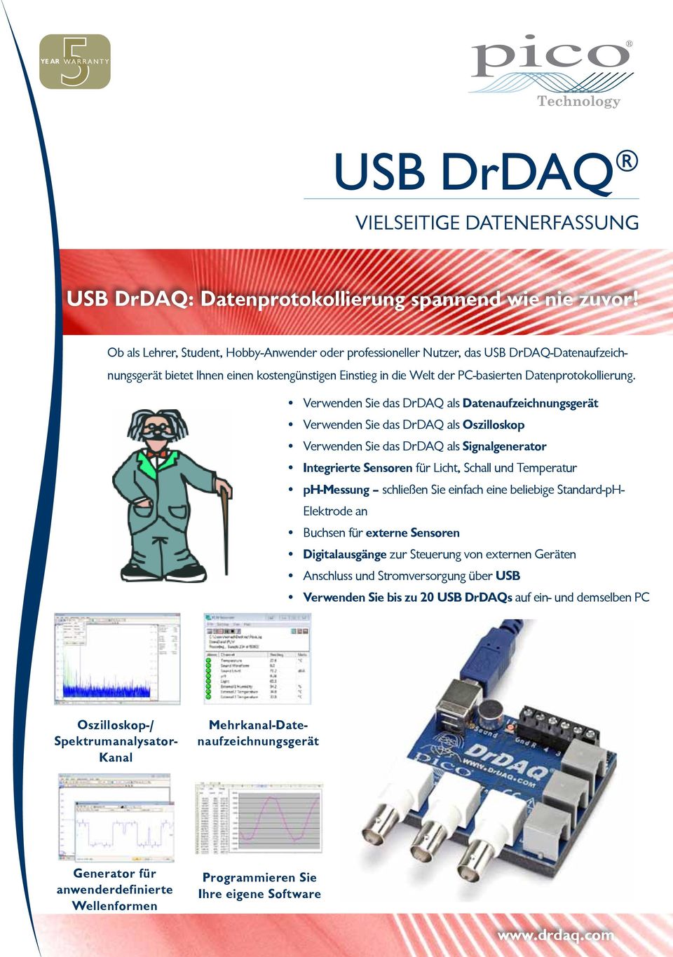 Verwenden Sie das DrDAQ als Datenaufzeichnungsgerät Verwenden Sie das DrDAQ als Oszilloskop Verwenden Sie das DrDAQ als Signalgenerator Integrierte Sensoren für Licht, Schall und Temperatur