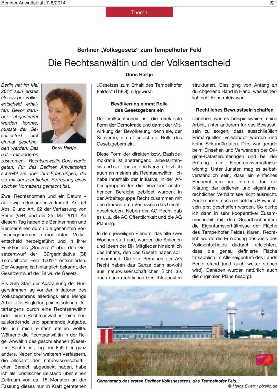 Für das Berliner Anwaltsblatt schreibt sie über ihre Erfahrungen, die sie mit der rechtlichen Betreuung eines solchen Vorhabens gemacht hat.