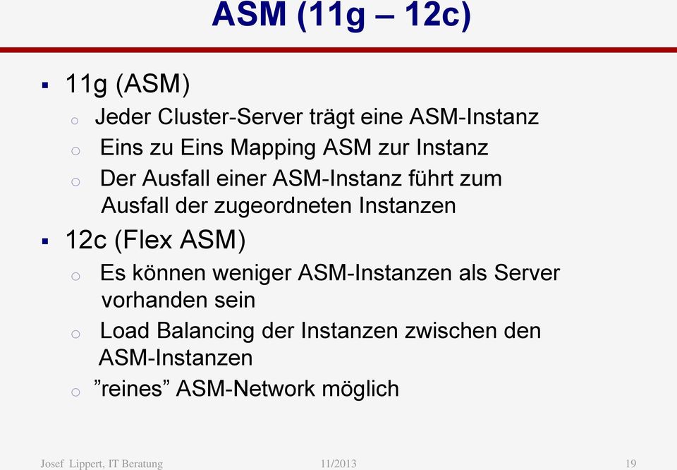 zugeordneten Instanzen 12c (Flex ASM) o Es können weniger ASM-Instanzen als Server