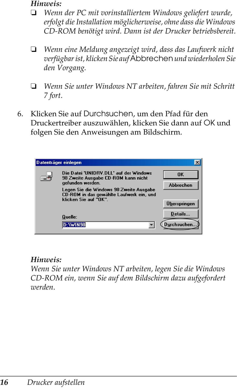 Wenn Sie unter Windows NT arbeiten, fahren Sie mit Schritt 7 fort.