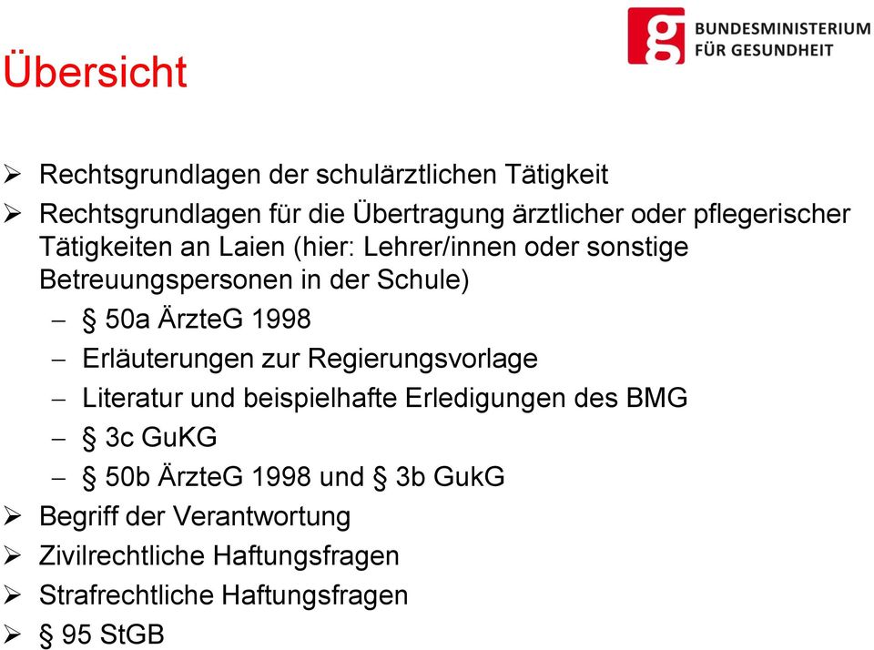 ÄrzteG 1998 Erläuterungen zur Regierungsvorlage Literatur und beispielhafte Erledigungen des BMG 3c GuKG 50b