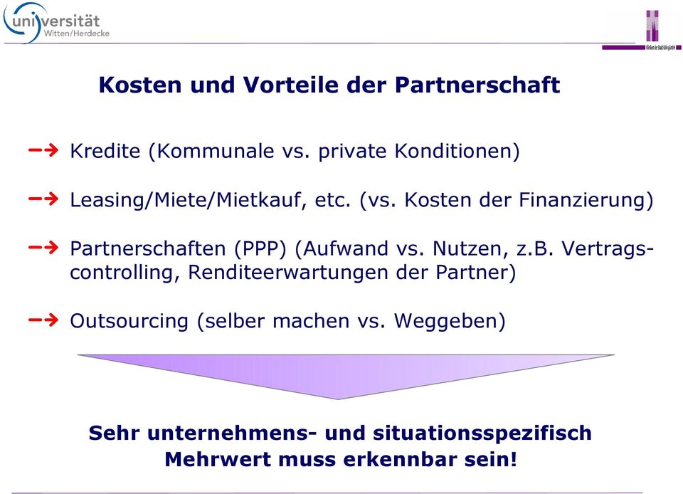 Kosten der Finanzierung) Partnerschaften (PPP) (Aufwand vs. Nutzen, z.b.