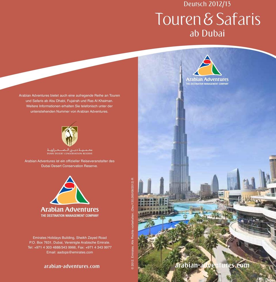 Arabian Adventures ist ein offizieller Reiseveranstalter des Dubai Desert Conservation Reserve. Emirates Holidays Building, Sheikh Zayed Road P.O.