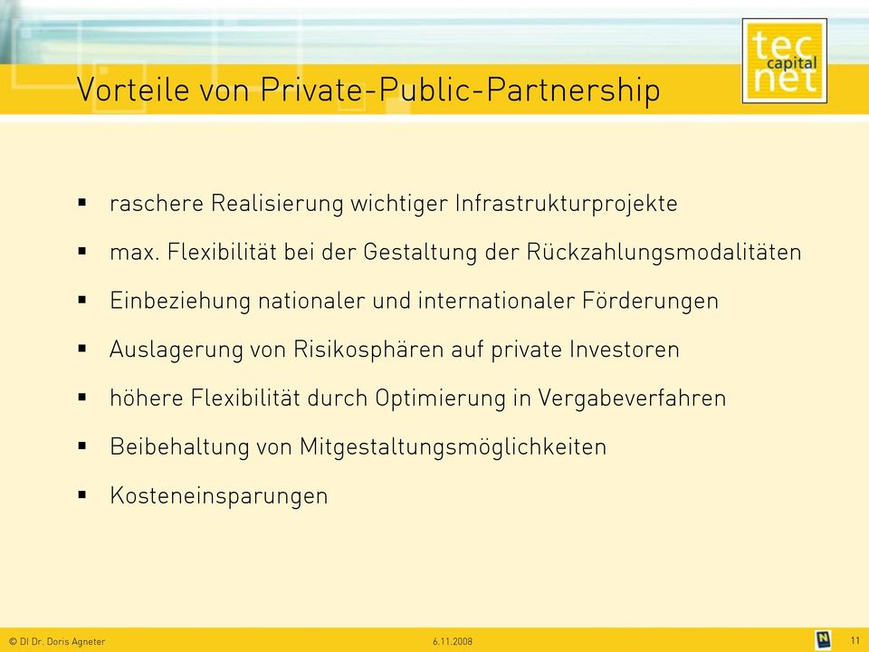 internationaler Förderungen Auslagerung von Risikosphären auf private Investoren höhere