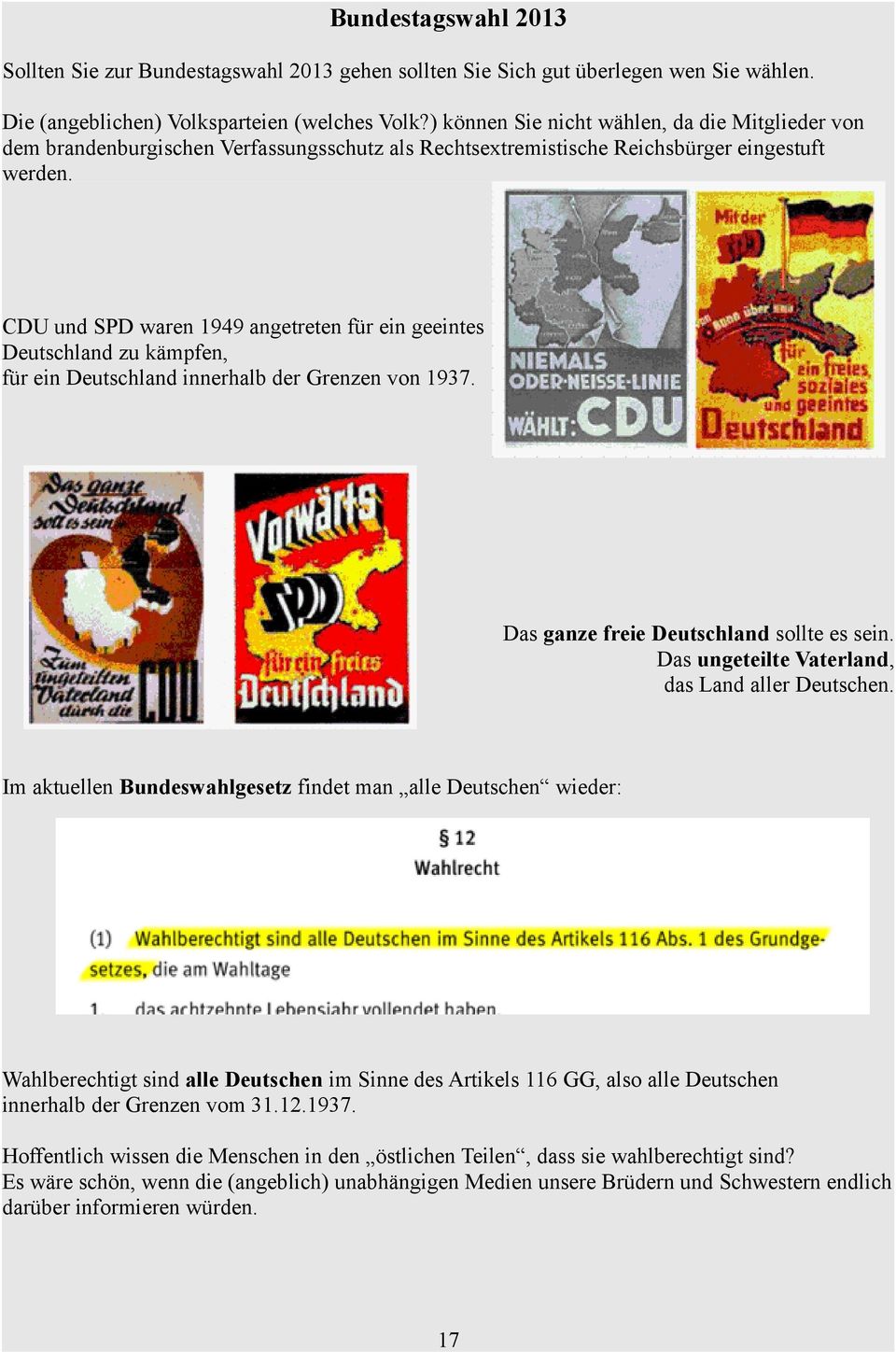 CDU und SPD waren 1949 angetreten für ein geeintes Deutschland zu kämpfen, für ein Deutschland innerhalb der Grenzen von 1937. Das ganze freie Deutschland sollte es sein.