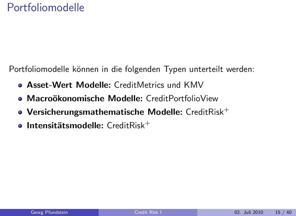 CreditPortfolioView Versicherungsmathematische Modelle: CreditRisk +
