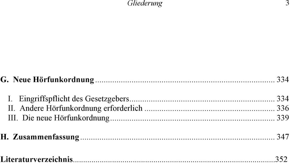 Andere Hörfunkordnung erforderlich... 336 III.