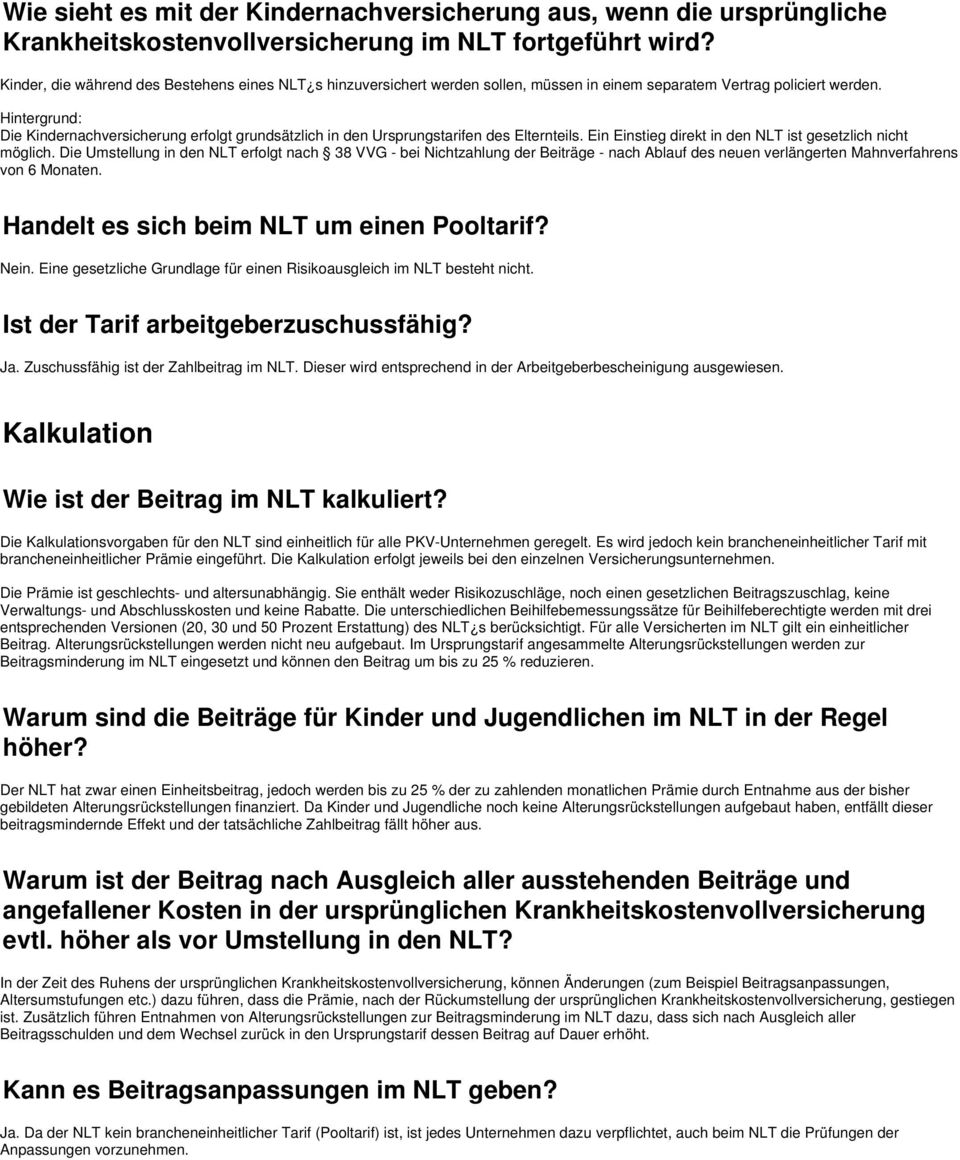 Hintergrund: Die Kindernachversicherung erfolgt grundsätzlich in den Ursprungstarifen des Elternteils. Ein Einstieg direkt in den NLT ist gesetzlich nicht möglich.