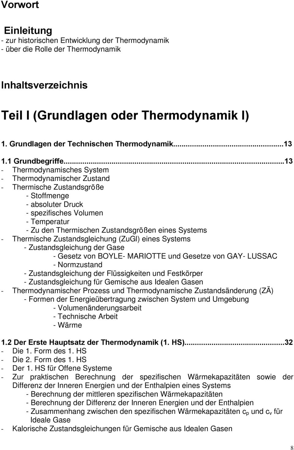 ..13 - Thermodynamisches System - Thermodynamischer Zustand - Thermische Zustandsgröße - Stoffmenge - absoluter Druck - spezifisches Volumen - Temperatur - Zu den Thermischen Zustandsgrößen eines