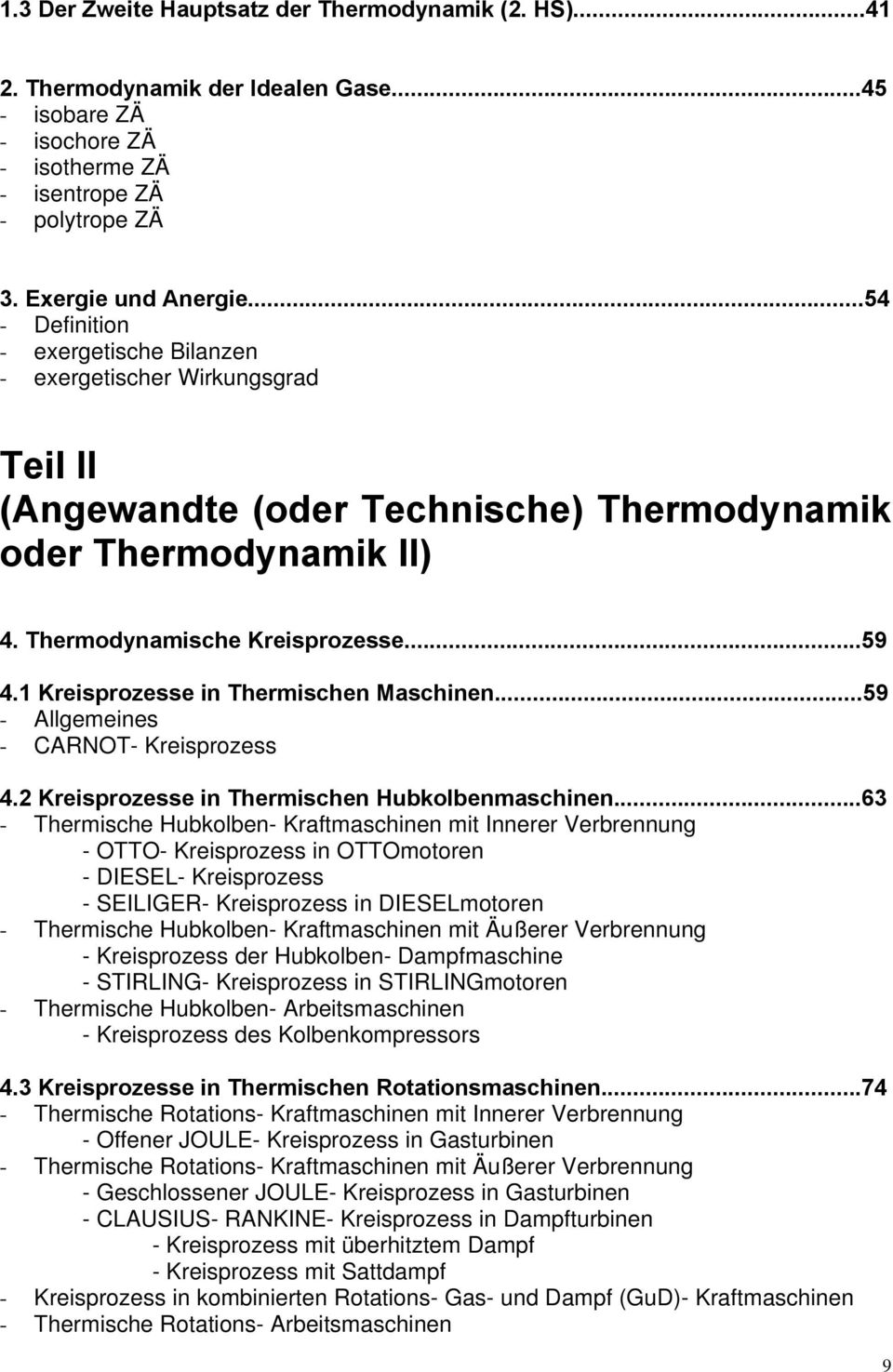 1 Kreisprozesse in Thermischen Maschinen...59 - Allgemeines - CARNOT- Kreisprozess 4.2 Kreisprozesse in Thermischen Hubkolbenmaschinen.