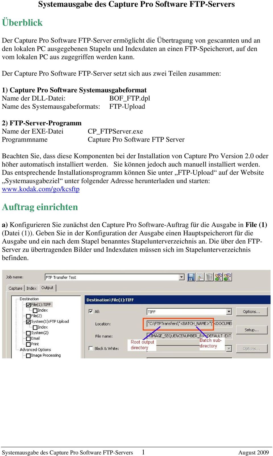 Der Capture Pro Software FTP-Server setzt sich aus zwei Teilen zusammen: 1) Capture Pro Software Systemausgabeformat Name der DLL-Datei: BOF_FTP.