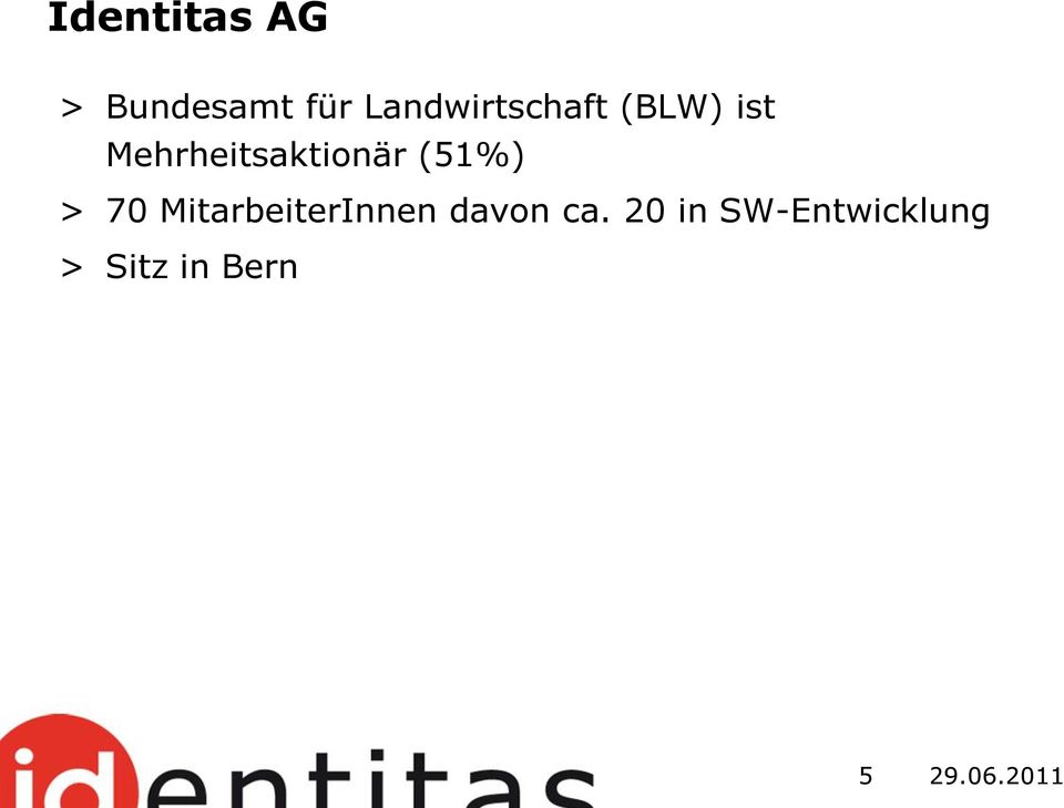 Mehrheitsaktionär (51%) > 70