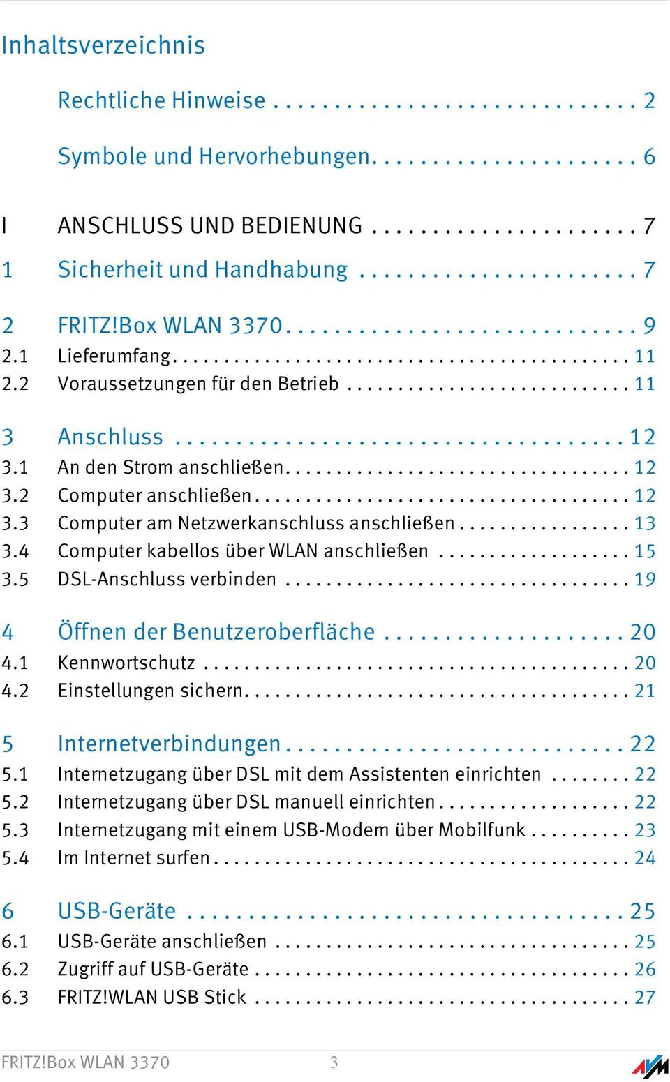 .................................... 12 3.1 An den Strom anschließen.................................. 12 3.2 Computer anschließen..................................... 12 3.3 Computer am Netzwerkanschluss anschließen.