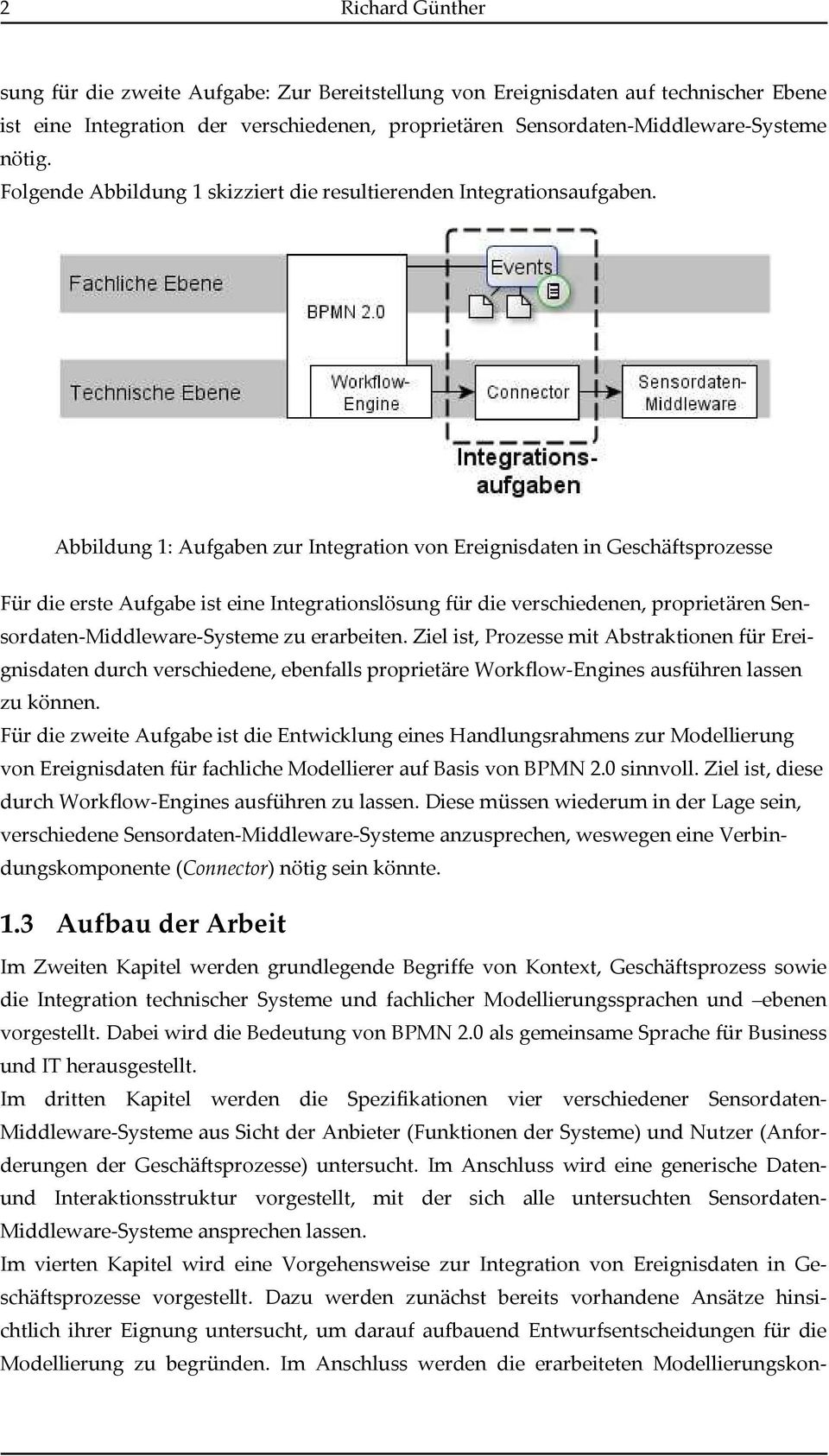 Abbildung 1: Aufgaben zur Integration von Ereignisdaten in Geschäftsprozesse Für die erste Aufgabe ist eine Integrationslösung für die verschiedenen, proprietären Sensordaten-Middleware-Systeme zu