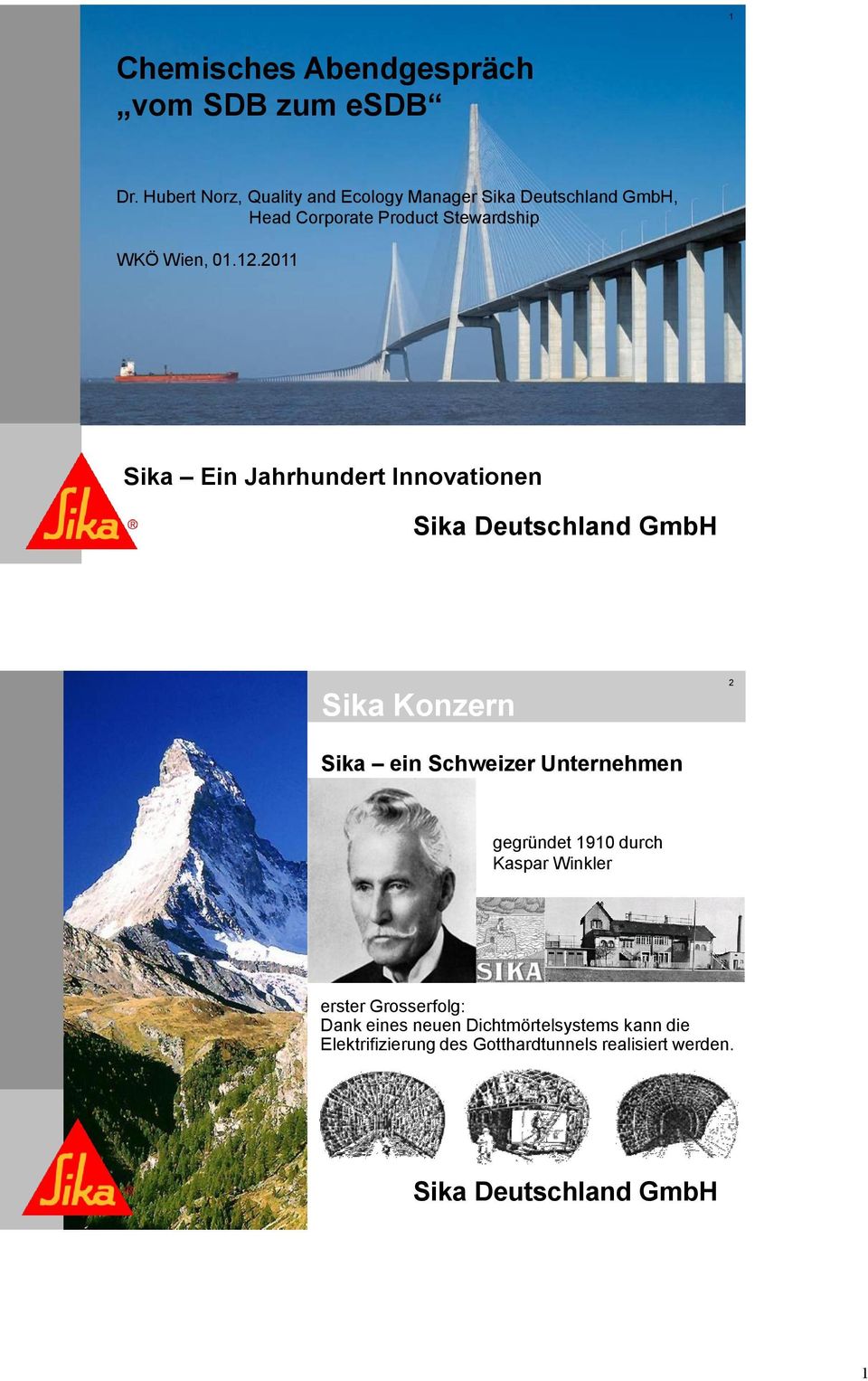 2011 Sika Ein Jahrhundert Innovationen Sika Konzern 2 Sika ein Schweizer Unternehmen gegründet