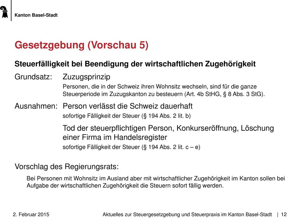 2 lit. b) Tod der steuerpflichtigen Person, Konkurseröffnung, Löschung einer Firma im Handelsregister sofortige Fälligkeit der Steuer ( 194 Abs. 2 lit.