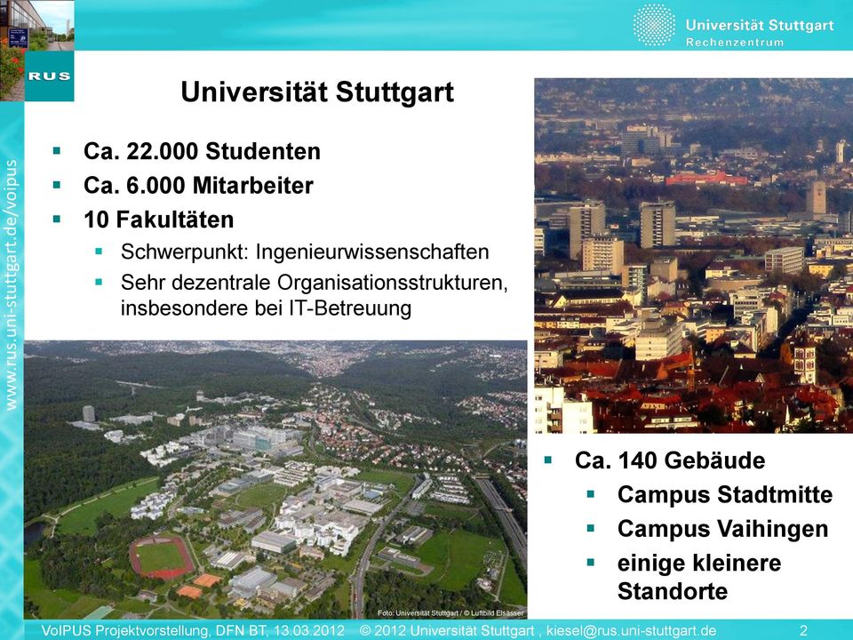 Organisationsstrukturen, insbesondere bei IT-Betreuung Foto: Universität Stuttgart / Luftbild Elsässer