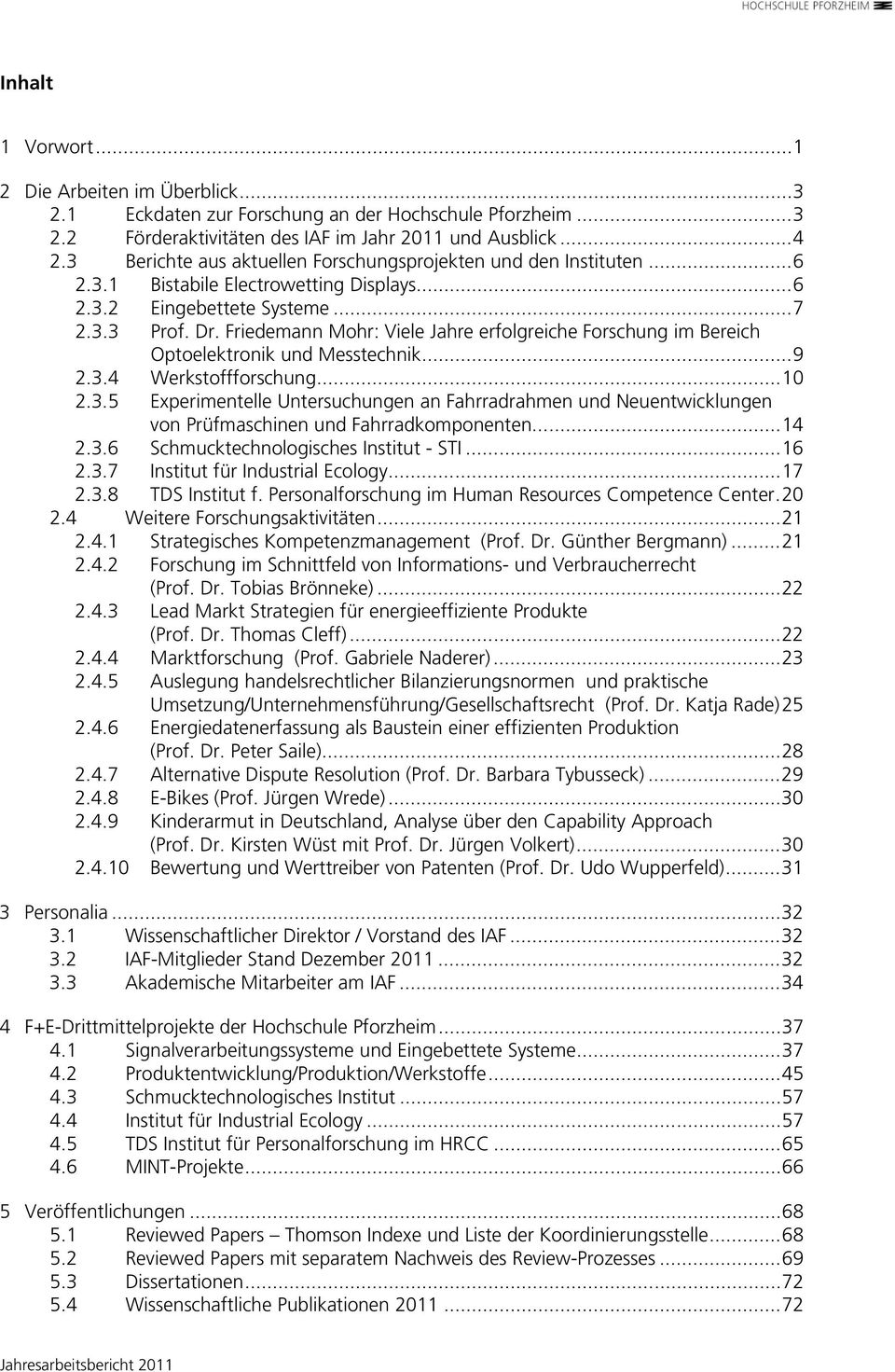 Friedemann Mohr: Viele Jahre erfolgreiche Forschung im Bereich Optoelektronik und Messtechnik... 9 2.3.