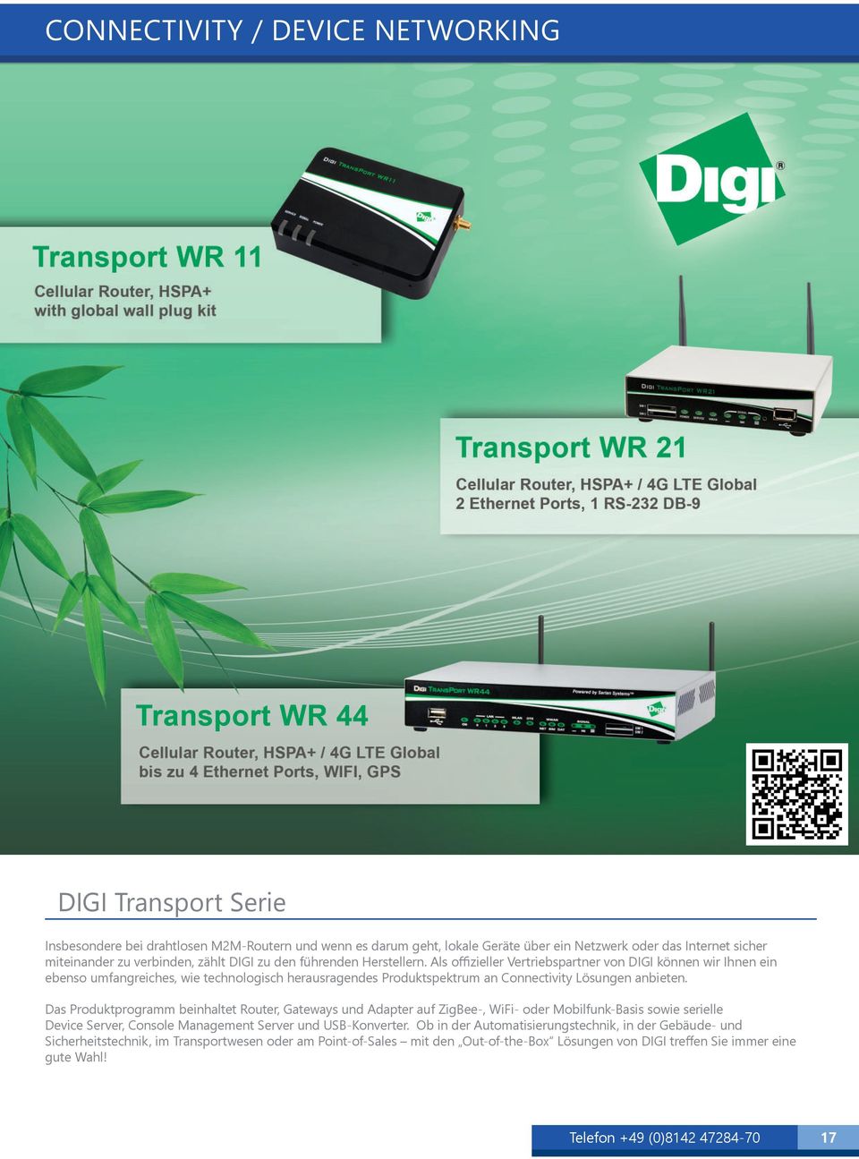 Als offizieller Vertriebspartner von DIGI können wir Ihnen ein ebenso umfangreiches, wie technologisch herausragendes Produktspektrum an Connectivity Lösungen anbieten.
