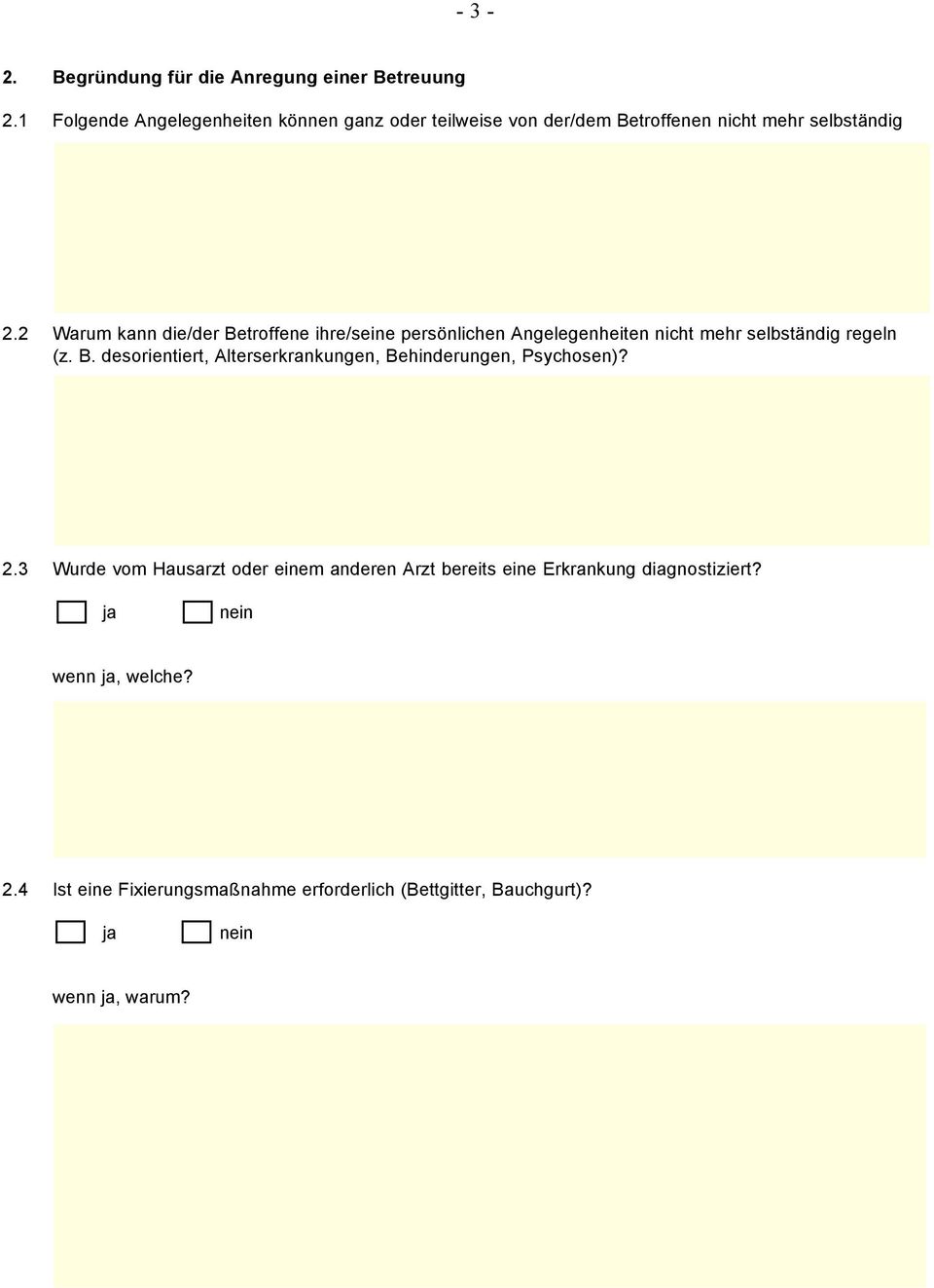 2 Warum kann die/der Betroffene ihre/seine persönlichen Angelegenheiten nicht mehr selbständig regeln (z. B. desorientiert, Alterserkrankungen, Behinderungen, Psychosen)?