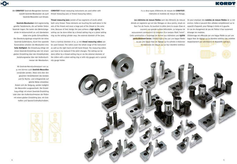 Thread measuring jaws consist of two segments of anvils which Les mâchoires de mesure filetées sont des éléments de mesure On peut employer des molettes de mesure filetées de 31 mm Gewinde-Messbacken