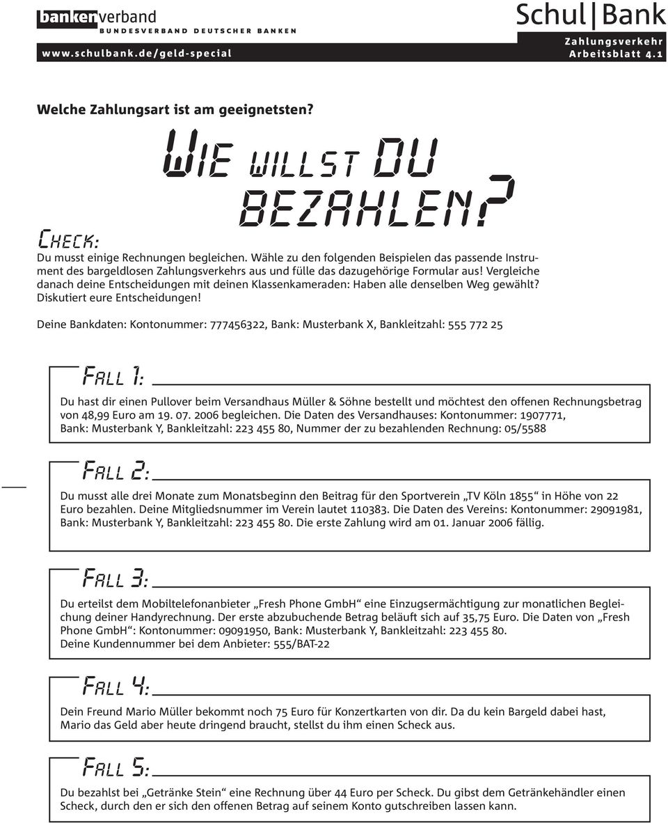 Vergleiche danach deine Entscheidungen mit deinen Klassenkameraden: Haben alle denselben Weg gewählt? Diskutiert eure Entscheidungen!