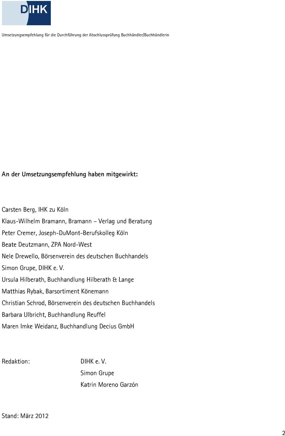 Ursula Hilberath, Buchhandlung Hilberath & Lange Matthias Rybak, Barsortiment Könemann Christian Schrod, Börsenverein des deutschen Buchhandels