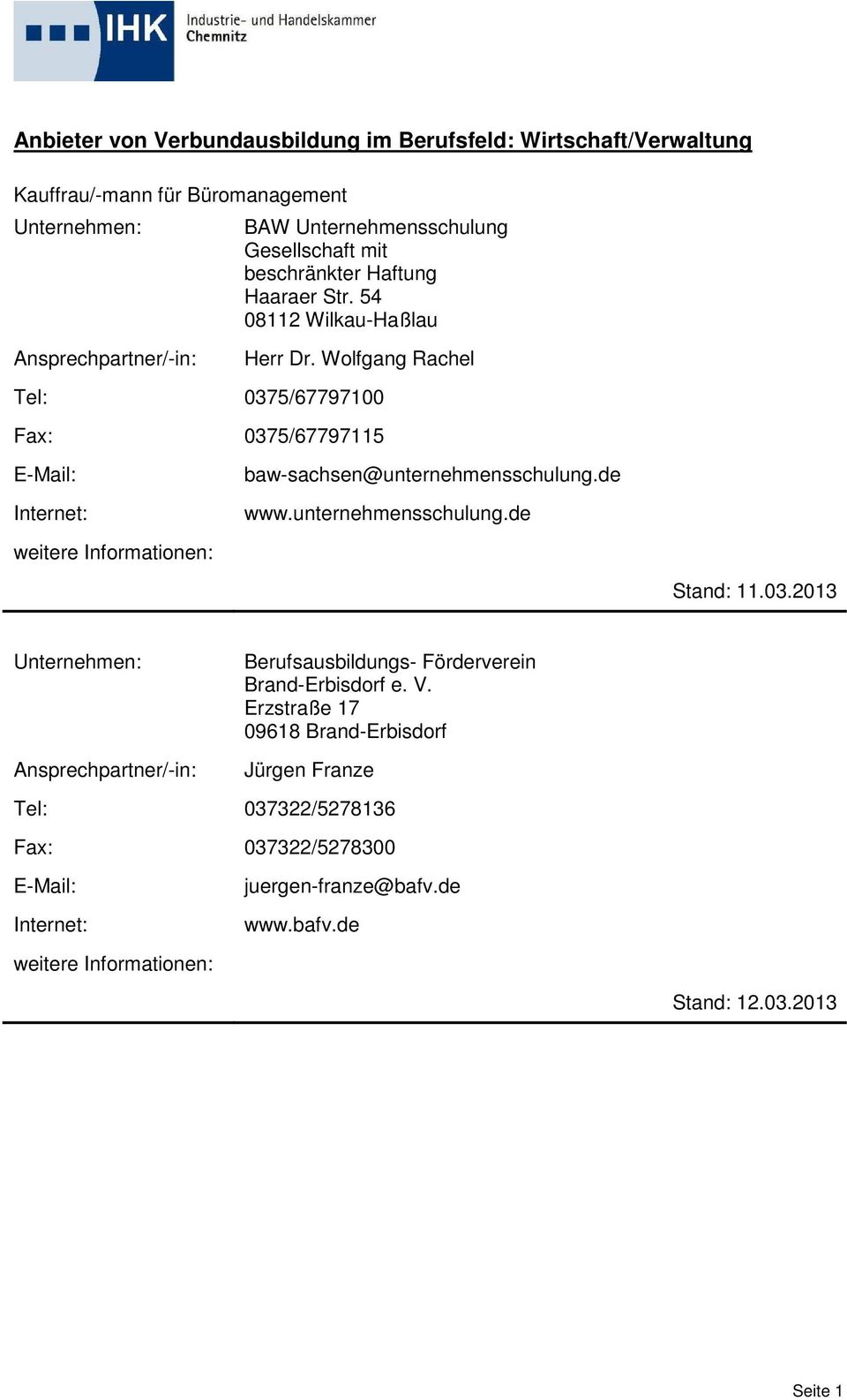 de www.unternehmensschulung.de Stand: 11.03.2013 Berufsausbildungs- Förderverein Brand-Erbisdorf e. V.