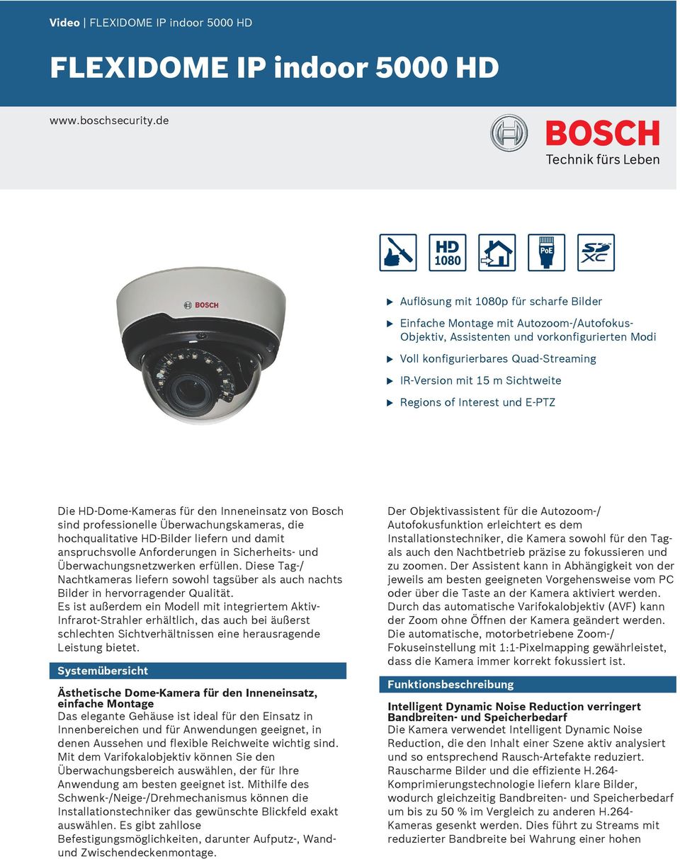 of Interest nd E-PTZ Die HD-Dome-Kameras für den Inneneinsatz von Bosch sind professionelle Überwachngskameras, die hochqalitative HD-Bilder liefern nd damit ansprchsvolle Anforderngen in