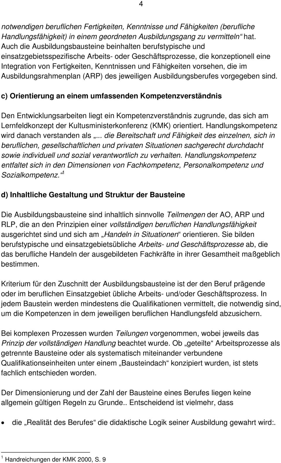 vorsehen, die im Ausbildungsrahmenplan (ARP) des jeweiligen Ausbildungsberufes vorgegeben sind.