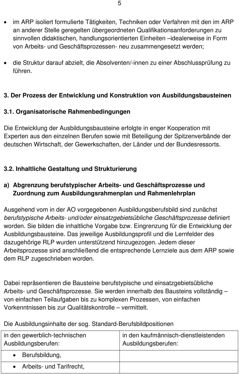 führen. 3. Der Prozess der Entwicklung und Konstruktion von Ausbildungsbausteinen 3.1.