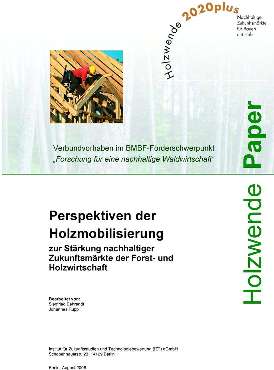 Holzwirtschaft Bearbeitet von: Siegfried Behrendt Johannes Rupp Holzwende Paper Institut für