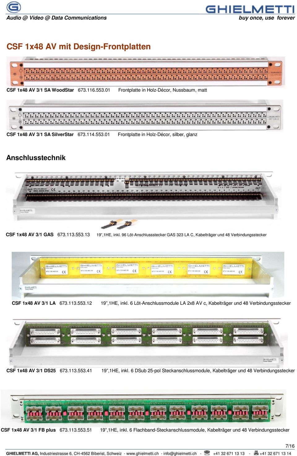 6 Löt-Anschlussmodule LA 2x8 AV c, Kabelträger und 48 Verbindungsstecker CSF 1x48 AV 3/1 DS25 673.113.553.41 19,1HE, inkl.