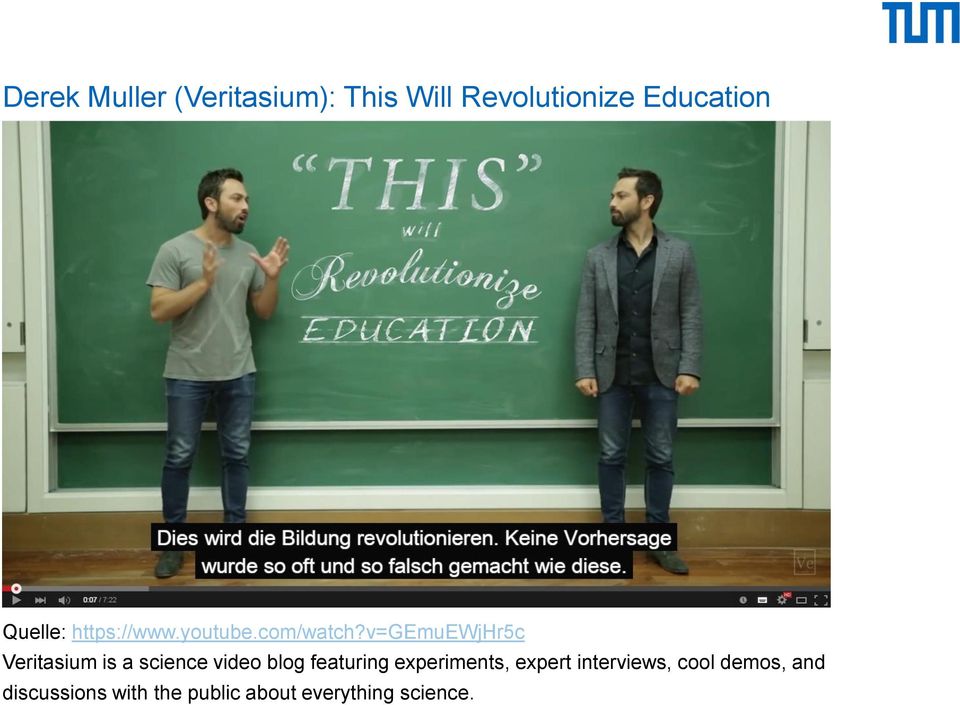 v=gemuewjhr5c Veritasium is a science video blog featuring