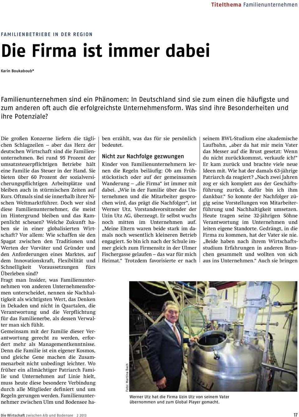 Die Wirtschaft zwischen Alb und Bodensee 2 2013 Die großen Konzerne liefern die täglichen Schlagzeilen aber das Herz der deutschen Wirtschaft sind die Familienunternehmen.