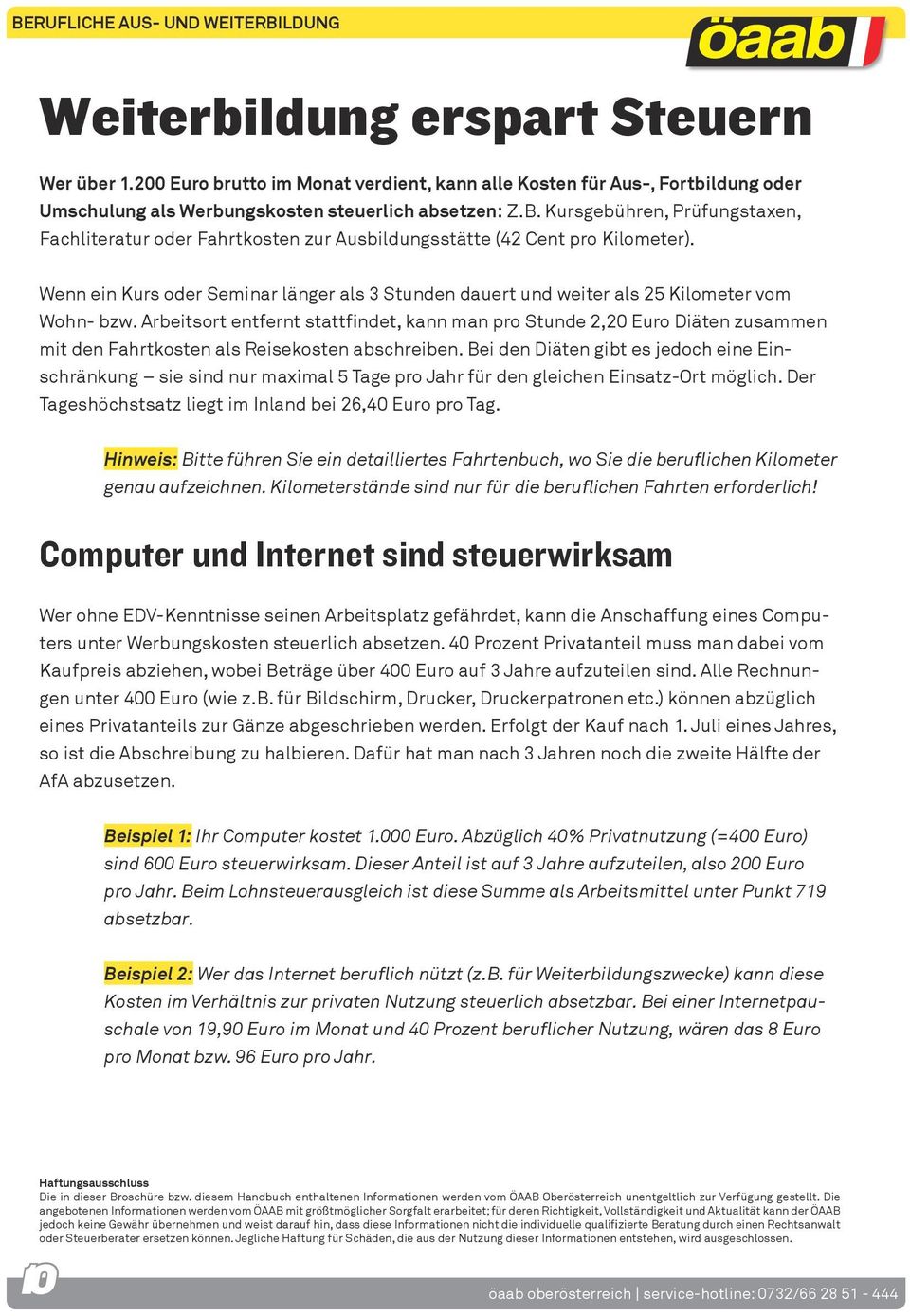 Wenn ein Kurs oder Seminar länger als 3 Stunden dauert und weiter als 25 Kilometer vom Wohn- bzw.