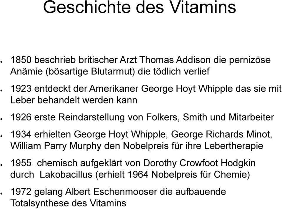 erhielten George Hoyt Whipple, George Richards Minot, William Parry Murphy den Nobelpreis für ihre Lebertherapie 1955 chemisch aufgeklärt von