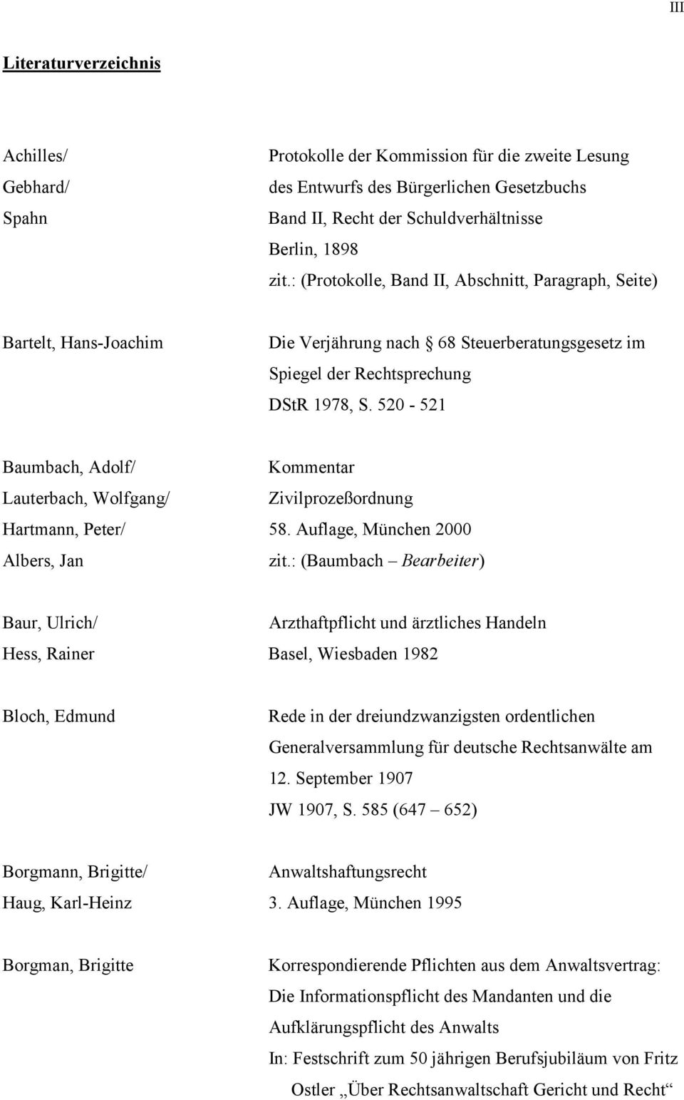 520-521 Baumbach, Adolf/ Kommentar Lauterbach, Wolfgang/ Zivilprozeßordnung Hartmann, Peter/ 58. Auflage, München 2000 Albers, Jan zit.
