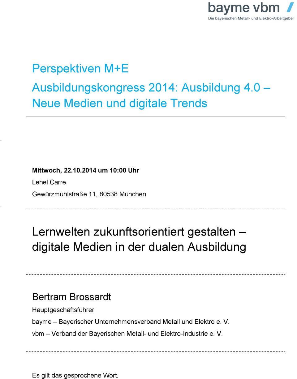 digitale Medien in der dualen Ausbildung Bertram Brossardt Hauptgeschäftsführer bayme Bayerischer