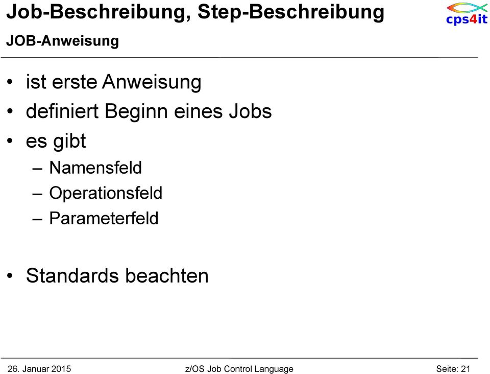 Beginn eines Jobs es gibt Namensfeld