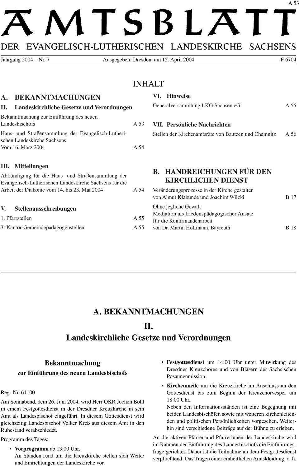 März 2004 A 54 VI. Hinweise Generalversammlung LKG Sachsen eg A 55 VII. Persönliche Nachrichten Stellen der Kirchenamtsräte von Bautzen und Chemnitz A 56 III.