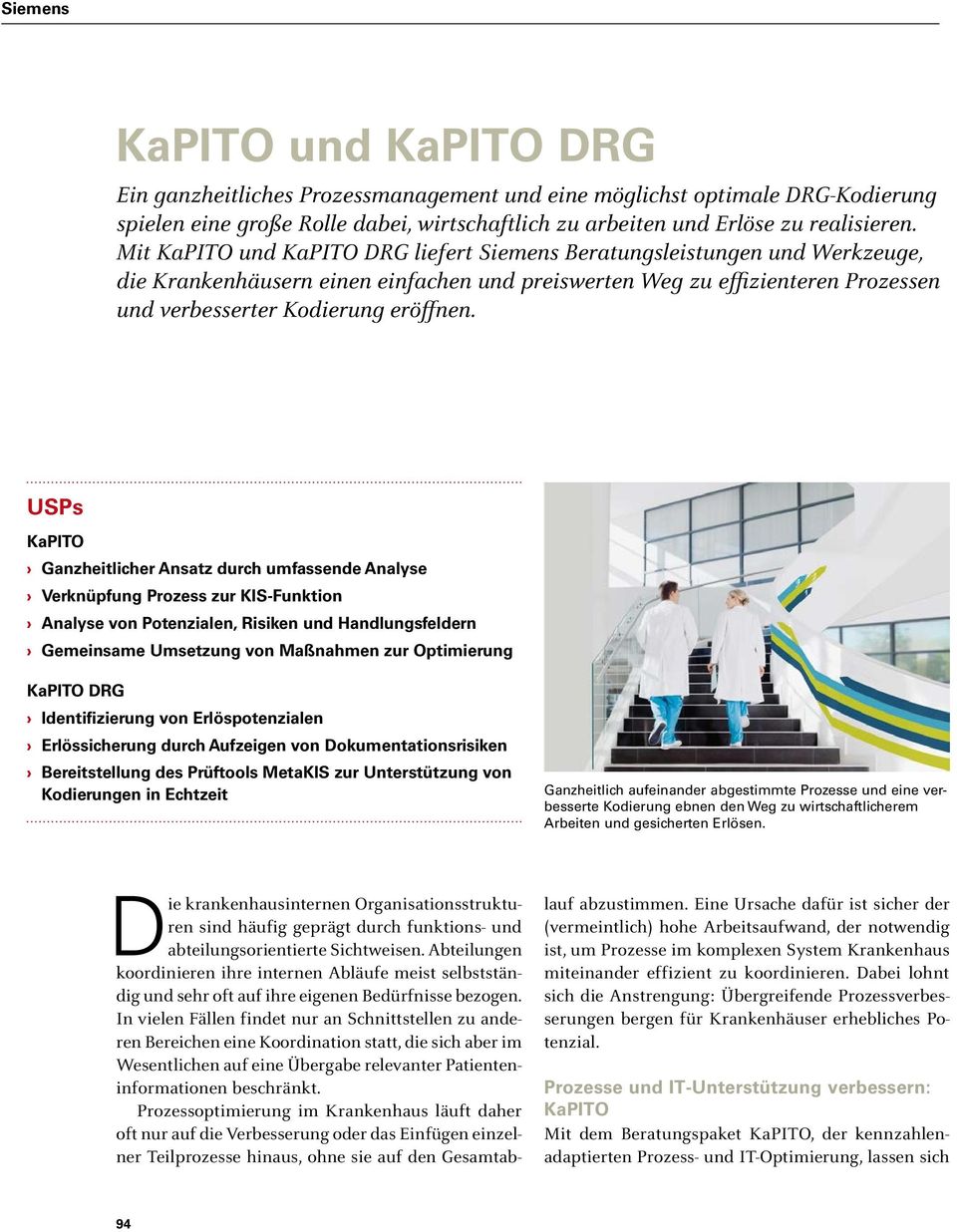 USPs KaPITO Ganzheitlicher Ansatz durch umfassende Analyse Verknüpfung Prozess zur KIS-Funktion Analyse von Potenzialen, Risiken und Handlungsfeldern Gemeinsame Umsetzung von Maßnahmen zur