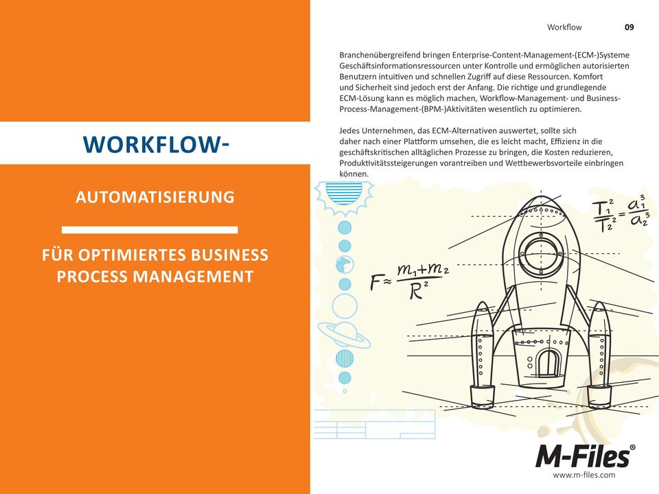 Die richtige und grundlegende ECM-Lösung kann es möglich machen, Workflow-Management- und Business- Process-Management-(BPM-)Aktivitäten wesentlich zu optimieren.