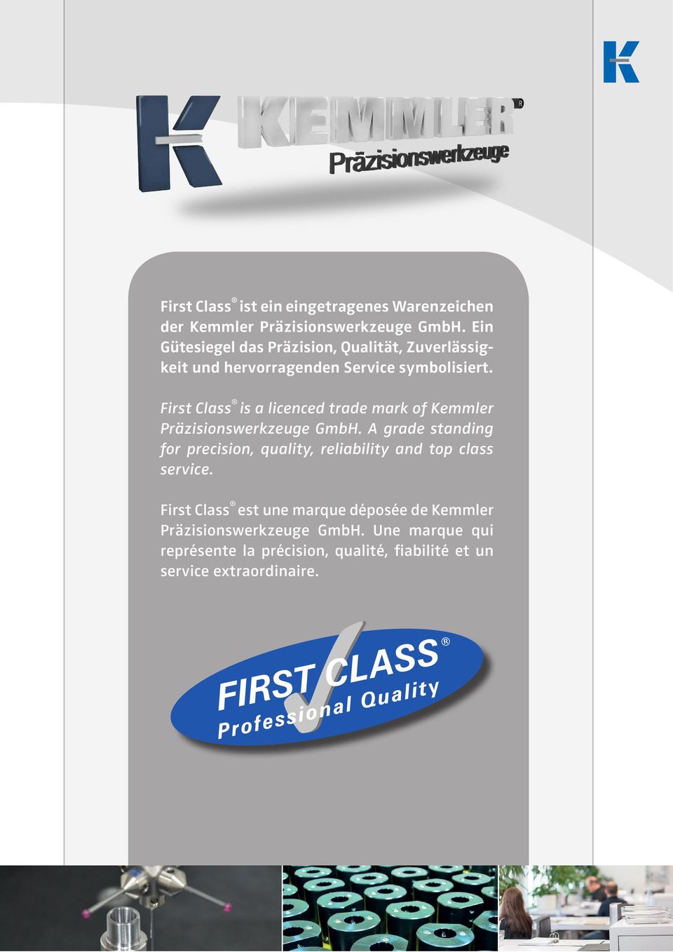 First Class is a licenced trade mark of Kemmler Präzisionswerkzeuge GmbH.