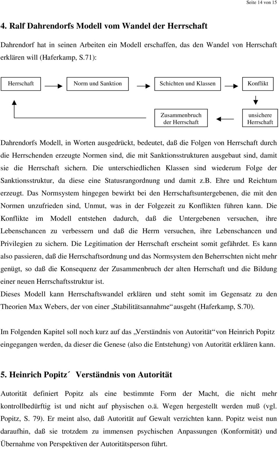 durch die Herrschenden erzeugte Normen sind, die mit Sanktionsstrukturen ausgebaut sind, damit sie die Herrschaft sichern.