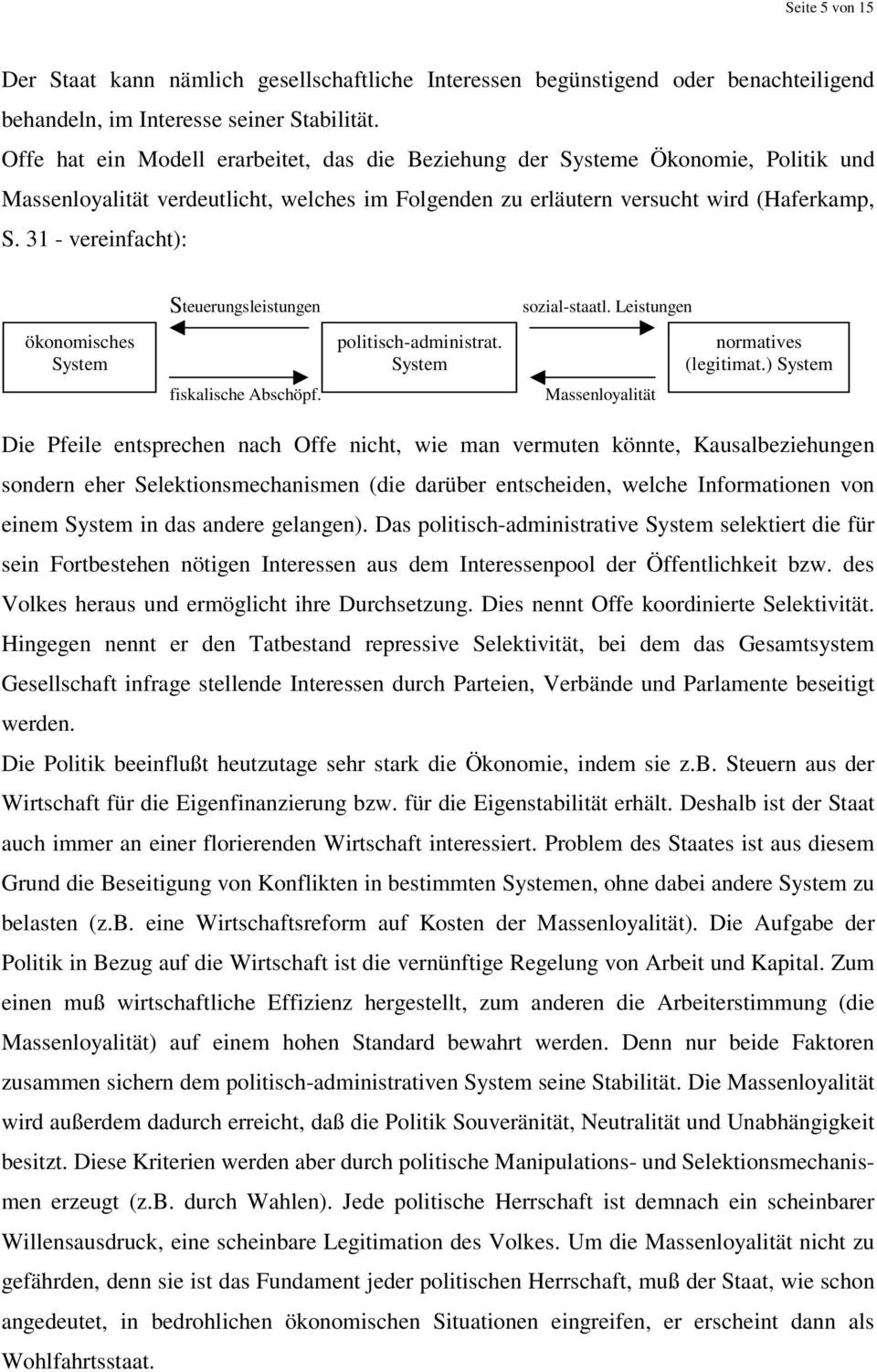 31 - vereinfacht): ökonomisches System Steuerungsleistungen fiskalische Abschöpf. politisch-administrat. System sozial-staatl. Leistungen Massenloyalität normatives (legitimat.