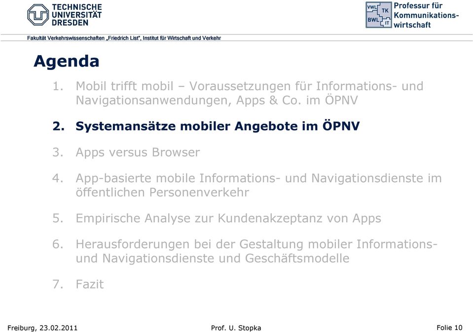 App-basierte mobile Informations- und Navigationsdienste im öffentlichen Personenverkehr 5.